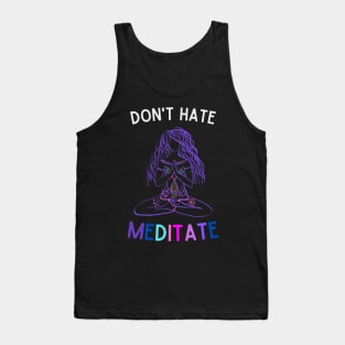 Don't Hate Meditate Tank Top